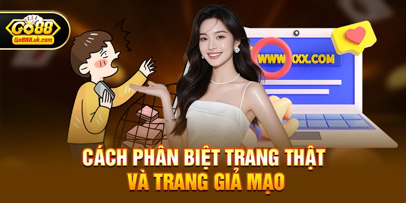 Cách phân biệt trang thật và trang giả mạo
