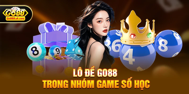 Lô đề go88 trong nhóm game số học