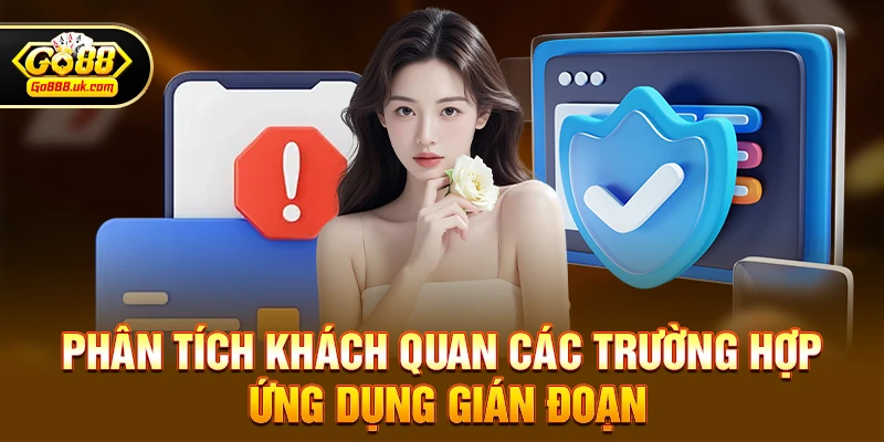 Phân tích khách quan các trường hợp ứng dụng gián đoạn