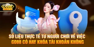 Số liệu thực tế từ người chơi về việc go88 có hay khóa tài khoản không