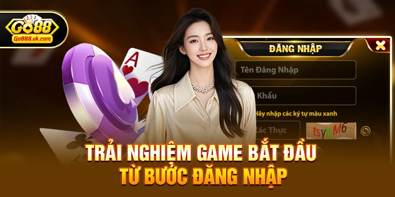 Trải nghiệm game bắt đầu từ bước đăng nhập